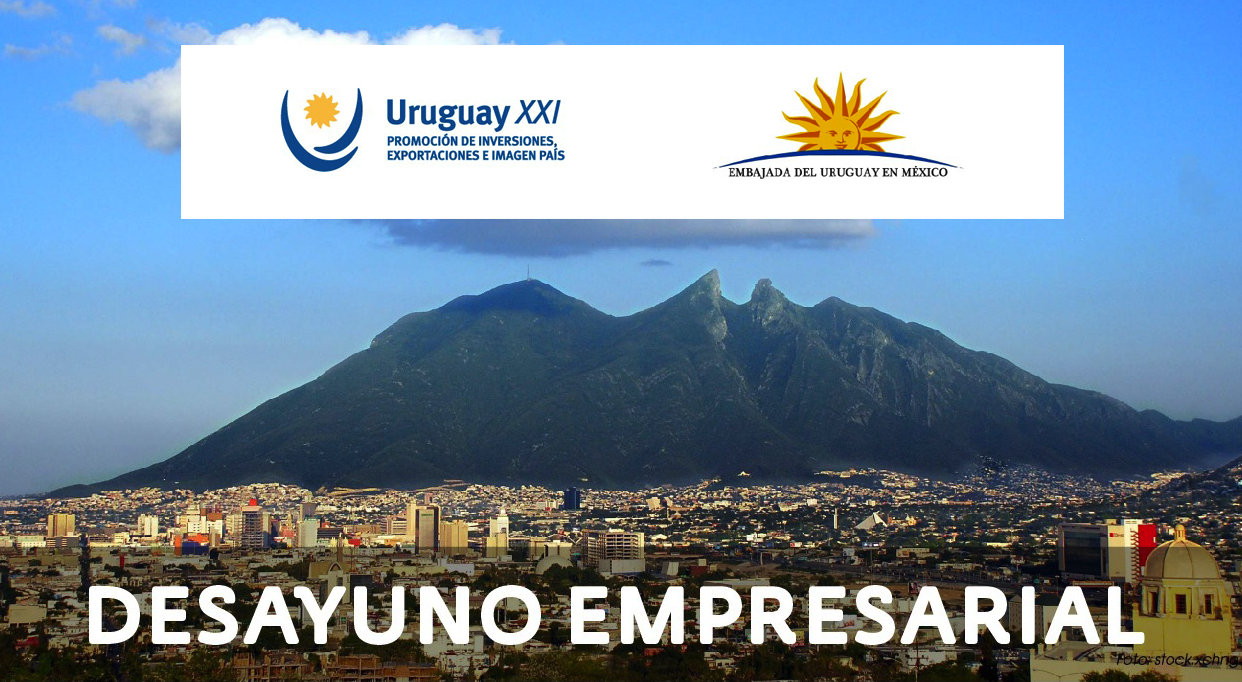 El CONSULADO DE URUGUAY EN NUEVO LEÓN REALIZA REUNIÓN EMPRESARIAL