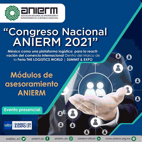 Congreso Nacional ANIERM 2021 "México como una plataforma logística para la reactivación del comercio internacional"